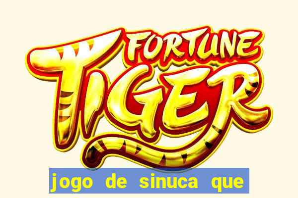 jogo de sinuca que paga dinheiro de verdade